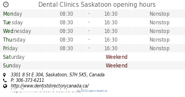 Dental Clinics Saskatoon opening hours, 3301 8 St E 304