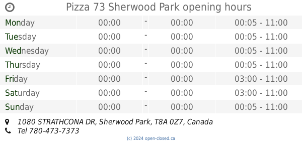 Pizza 73 Sherwood Park hours, 1080 STRATHCONA DR